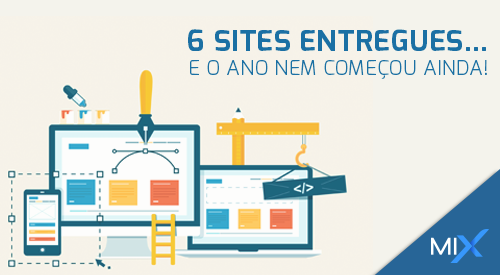  - 6 sites entregues… E o ano nem começou ainda!