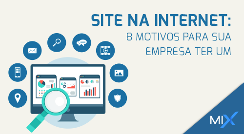 Mix Internet | Agência Digital em Natal/RN. Criação de sites, Desenvolvimento de Sites, Soluções Web, Criar um site, Manutenção de Sites, Site para Celular, Websites, desenvolvimento sites Natal/RN, criacao web sites - Site na internet: 8 motivos para sua empresa ter um